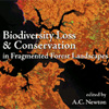 Biodiversity Loss and Conservation in Fragmented Forest Landscapes