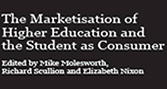 'The Marketisation of Higher Education and the Student as Consumer